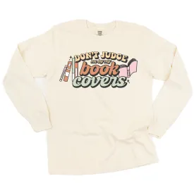 Don't Judge Me By My Book Covers - LONG SLEEVE COMFORT COLORS TEE